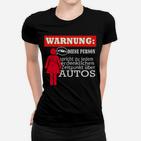 Warnung Auto-Enthusiasten Frauen Tshirt, Humorvoll für Autofans