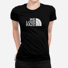 We Love Haze Grafik Frauen Tshirt in Schwarz, Trendiges Tee für Fans