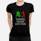 Zombies Hassen Fast Food Sonderedition Frauen T-Shirt
