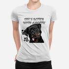 Rottweiler Das Leben Ist Besser Mit Einem Rottie- Frauen T-Shirt