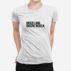 Unversehrtes Land Unsere Regeln Schwarz Frauen T-Shirt