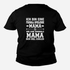 Cool Mama Fußball Kinder Tshirt, Stylisches Fußballmama Tee