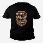 Ich bin Techniker Witziges Spruch Kinder Tshirt für Ingenieure & Handwerker