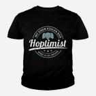 Biertrinker Bier Hoptimist Alkoho Kinder T-Shirt