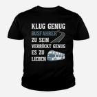 Busfahrer Klug  Verrückt Kinder T-Shirt