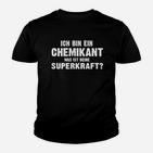 Chemikant Superkraft Lustiges Spruch Kinder Tshirt für Chemiker
