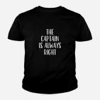 Der Kapitän Ist Immer Richtiges Segeln B6  Kinder T-Shirt