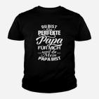 Du Bist Der Perfekte Papa Kinder T-Shirt