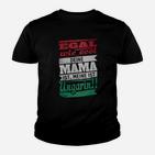 Egal Wie Cool Mama Ungarn Kinder T-Shirt