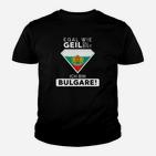 Egal Wie Geil Du Bist Ich Bin Bulgare Kinder T-Shirt