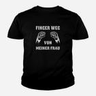 Finger Weg Von Meiner Frau Kinder T-Shirt