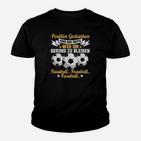 Fussball Lustige Sprüche Fussballer Mannschaft Kinder T-Shirt