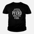 Humorvolles Spruchshirt: Kein Pferd? Nimm den Esel! - Schwarz Kinder Tshirt