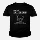Ich Bin Erzieherin Und Was Kannst Du So Kinder T-Shirt