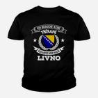 Ich Brauche keine Therapie, nur Livno – Liebhaber Kinder Tshirt