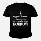 Ich Muss Nur Nach Borkum Kinder T-Shirt