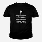 Ich Muss Nur Nach Thailand Kinder T-Shirt