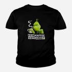 Kein Kaffee Kein Wortee Gr1Nch Kinder T-Shirt