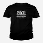 Laufshirt für Herren Ich jogge, weil es gut ist, Sport Spruch Tee Kinder Tshirt