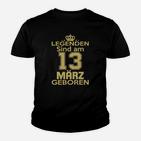 Legenden Sind Am 13 März Geboren Kinder T-Shirt