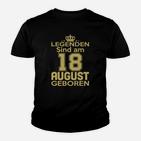 Legenden Sind Am 18 August Geboren Kinder T-Shirt