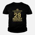Legenden Sind Am 29 August Geboren Kinder T-Shirt