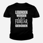 Legenden werden im Februar geboren Kinder Tshirt, Schwarzes Tee mit Spruch