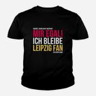 Leipzig Fan Kinder Tshirt, Mir Egal Ich Bleibe Leipzig Fan Ein Leben Lang, Treues Fan-Kinder Tshirt