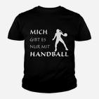 Mich Gibt Es Nur Mit Handball Kinder T-Shirt