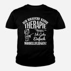 Modellflug Enthusiast Kinder Tshirt Ich brauche keine Therapie, nur Modellfliegen