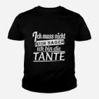 Muss Nisch Nein Sagen Tante Kinder T-Shirt