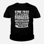 Neine Frau Ist Perfektion Februar Geononen Worden Nah Dran Kinder T-Shirt