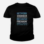 Network Engineer Because Freakin Miracm Kinder T-Shirt