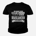 Nicht Geil Brasilianerin Kinder T-Shirt