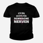 Nichten Für Schwache Nerven Kinder T-Shirt