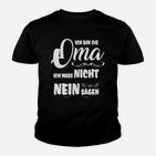 Oma Kinder Tshirt Ich Muss Nicht Nein Sagen, Lustiges Schwarzes Kinder Tshirt