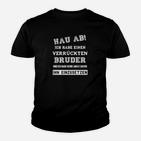 Optimized Lustiges Bruder Spruch Kinder Tshirt – Hau ab! Ich habe einen verrückten Bruder