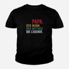 Papa Der Mann Der Mythos Die Legende Kinder T-Shirt