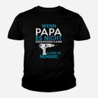 If Papa Es Nicht Reparieren Kann Kann Es Niemand Kinder T-Shirt