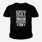 Schwarzes Kinder Tshirt Sexy durch Tanzen, Witziges Outfit für Tänzer