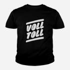 Schwarzes Kinder Tshirt Voll Toll Aufdruck, Lustiges Motivshirt