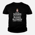 Serbinisch Ich Kann Nich Ruhig Pleiber Kinder T-Shirt