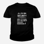 Sicherheitsmitarbeiter Kinder Tshirt Ich bin Security - Kein Gratis Einlass Lustiger Spruch