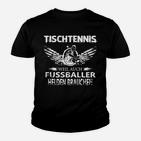 Tischtennis Weil Auch Fussballer Kinder T-Shirt