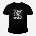 Trucker Papa`s Sind Cool Kinder T-Shirt