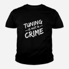Tuning Ist Kein Verbrechen- Kinder T-Shirt