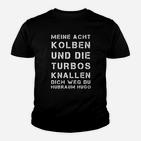 Turbo Auto-Enthusiasten Kinder Tshirt: Acht Kolben Spruch