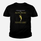 Unterschätze niemals alte Frau Tennisspielerin Kinder Tshirt, Sportliches Statement Damen