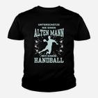 Unterschüchze Nie Einen Alten Mann Mit Handball Kinder T-Shirt