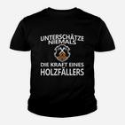 Unterschüchze Niemals Holzfäller Kinder T-Shirt